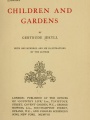Children and gardens,  by Gertrude Jekyll; with one hundred and six illustrations by the author.