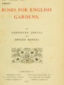 Roses for English gardens /  by Gertrude Jekyll and Edward Mawley.